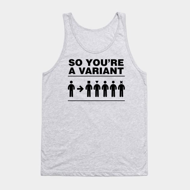 So you're a variant Tank Top by Maxsomma